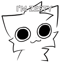 a black and white drawing of a cat with big eyes and the words `` i 'm zesty '' below it .