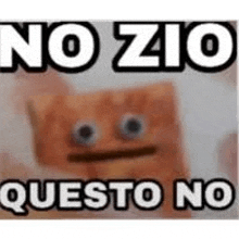 a picture of a spongebob squarepants character with the words `` no zio questo no '' .