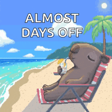 a pixel art of a bear sitting on a beach with the words " almost days off " below it