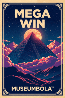 a poster that says mega win museumbola with a pyramid in the background