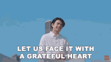 Let Us Face It With A Grateful Heart Christian Bautista GIF - Let Us Face It With A Grateful Heart Christian Bautista We Are Here GIFs
