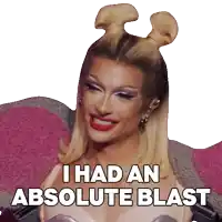 a picture of a drag queen with the words " i had an absolute blast "