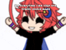 a cartoon character with red hair and the words `` me every time i see that one trailer pookie made ''