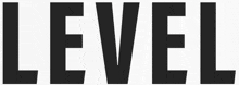 a black and white image of the word level written in large letters on a white background .