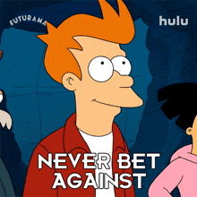 never bet against me being stupid fry futurama i%27m an idiot i%27ll always act stupid
