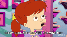 Oh My God Are You Slut Shaming Me GIF - Oh My God Are You Slut Shaming Me Angry GIFs