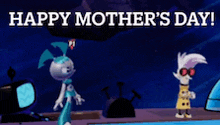 two cartoon characters are standing next to each other and the words happy mother 's day are above them .