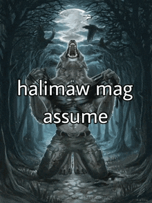 a picture of a werewolf with the words halimaw mag assume