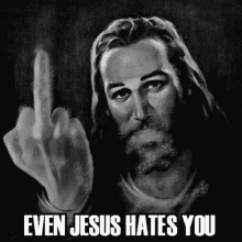 Jesus Hates You GIF - Jesus Hates You GIFs