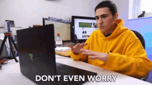 Dont Even Worry No Worries GIF - Dont Even Worry No Worries Nah GIFs
