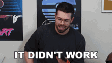 It Didnt Work Basically Homeless GIF - It Didnt Work Basically Homeless It Doesnt Work GIFs