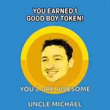 a poster that says you earned 1 good boy token and you 2 are awesome