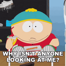 Why Isnt Anyone Looking At Me Cartman GIF - Why Isnt Anyone Looking At Me Cartman South Park GIFs