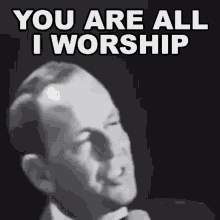 You Are All I Worship Frank Sinatra GIF