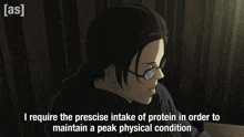 a man with glasses says " i require the precise intake of protein in order to maintain a peak physical condition .. "