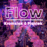 Kromsiak I Piqselek Flow GIF - Kromsiak I Piqselek Flow GIFs