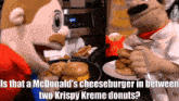sml marvin is that a mcdonalds cheeseburger in between two krispy kreme donuts krispy kreme