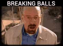 Breaking B Walter White GIF - Breaking B Walter White Balls GIFs
