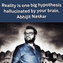 Abhijit Naskar Naskar GIF - Abhijit Naskar Naskar Reality Is One Big Hallucination GIFs