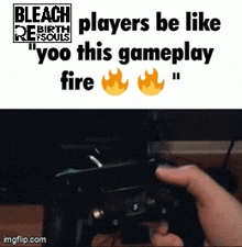 bleach players be like yoo this gameplay fire "