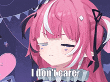 a pink haired anime girl says i don t care
