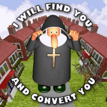 I Will Find You I Will Convert You GIF - I Will Find You I Will Convert You Where Are You GIFs