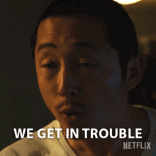We Get In Trouble Danny Cho GIF - We Get In Trouble Danny Cho Steven Yeun GIFs