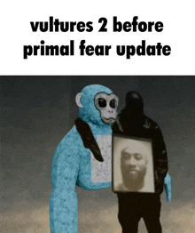 a blue stuffed monkey is holding a picture of a man and the caption vultures 2 before primal fear update