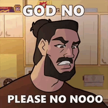 a cartoon of a man with a beard and the words god no please no nooo