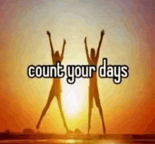 two people jumping in the air with the words " count your days " above them