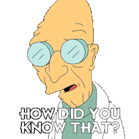 How Did You Know That Professor Farnsworth Sticker - How Did You Know That Professor Farnsworth Futurama Stickers