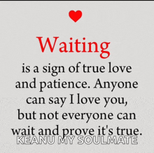 a poster that says waiting is a sign of true love