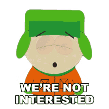 were not interested kyle broflovski south park you got fd in the a s8e5