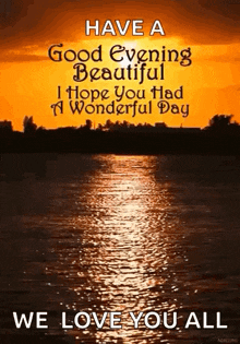 a good evening beautiful i hope you had a wonderful day