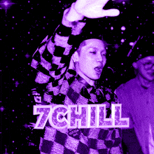 a man in a plaid shirt with the word 7chill written on it