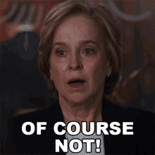 Of Course Not Sharon Booth GIF - Of Course Not Sharon Booth The Good Fight GIFs