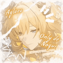 a drawing of a girl with the words aglaea only de noqui on the bottom