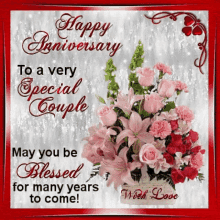 happy anniversary special couple be blessed many years to come with love