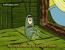 a cartoon character from spongebob squarepants is standing on a wooden floor and asking do instruments of torture count .