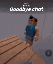 goodbye chat roblox