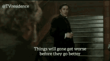 Tv Residence Things Will Gone Get Worse GIF - Tv Residence Things Will Gone Get Worse Go Better GIFs