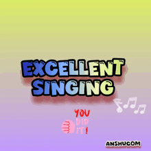 a poster that says excellent singing with a thumbs up