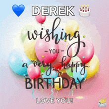 a birthday card for derek with balloons and a cake