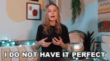 I Do Not Have It Perfect Brie Larson GIF - I Do Not Have It Perfect Brie Larson Im Not Perfect GIFs