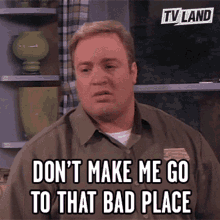 Dont Make Me Go To That Place Kevin James GIF - Dont Make Me Go To That Place Kevin James Dont Make Me GIFs