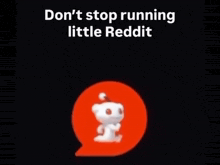 a red circle with a white cartoon character inside of it and the words " do n't stop running little reddit "