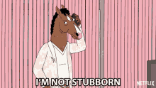 Im Not Stubborn Will Arnett GIF - Im Not Stubborn Will Arnett Bojack Horseman GIFs