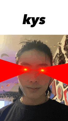 a picture of a man with red eyes and the word kys on the top