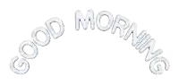 the word good morning is written in white letters