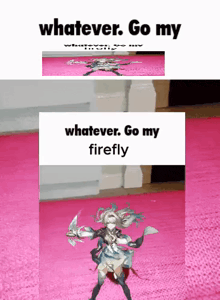 a picture of a girl with the words whatever go my whatever go my firefly on it